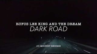 Rufus Lee King and the Dream.....Dark Road